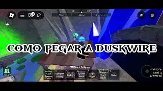 COMO PEGAR A DUSKWIRE(R&Aacute;PIDO)