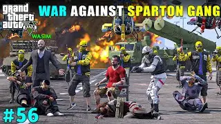 LETS TIME TO TAKE REVENGE FROM SPARTAN GANG | GTA 5 GAMEPLAY #56