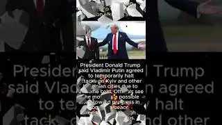 Trump Says Putin Agreed to One-Week Pause on Ukraine Strikes#news