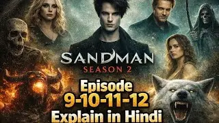 Sandman Season 2 Episode 9-10-11-12 Explained In Hindi | Web series explanation #series