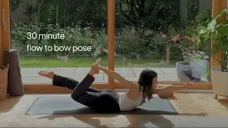 Yoga Flow to Bow Pose | 30-minutes | All Levels