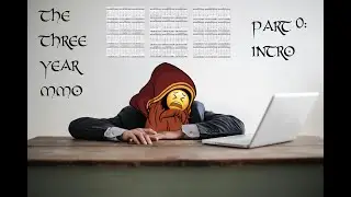 Can one developer make an MMO in 3 years? The Three Year MMO: Intro.