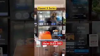 Xiaomi X Series TV Vs Haier QLED TV S80 4K TV 🔥
