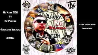 CABALLERO TDH - Ahora no Volver&aacute; - Kaba TDH Ft Mk Papers