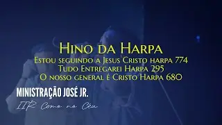 Ministração José Jr. - Tudo Entregarei + O nosso general é Cristo | O CULTO IIR - COMO NO CÉU