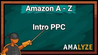 #01 Intro PPC! - Amazon Kurs von A bis Z - PPC Werbeaktionen - AMALYZE