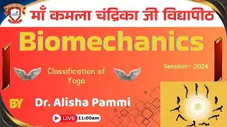 Biomechanic (Classification of Yoga) By Dr. Alisha pammi | BPT Session- 2025| 28 jan 2026| MKCV