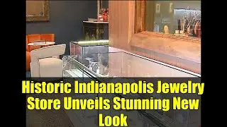 Historic Indianapolis Jewelry Store Unveils Stunning New Look