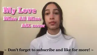 My Love Mine All Mine in ASL 🤍 | Mitski ASL Cover (Emotional)