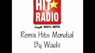 Remix Hit Mondial Par Wadii !.wmv