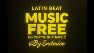 Latino Flow🌴 V.4 | Free No Copyright Music | By Endmico