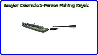REVIEW (2025): Sevylor Colorado 2-Person Fishing Kayak. ESSENTIAL details.