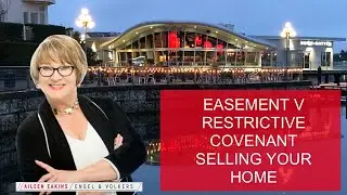HOW TO SELL YOUR HOME | EASEMENT V RESTRICTIVE COVENANT |  AILEEN EAKINS | ENGEL & VOLKERS