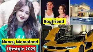 Стиль жизни Нэнси Момоленд 2025 🔥 | Возраст, состояние, религия, парень и многое другое!