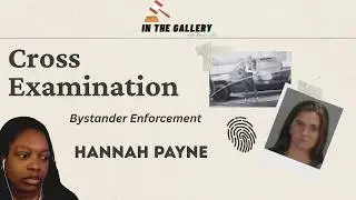 🏛️ Hannah Payne Cross-Examination Review & Commentary | Full Breakdown of Key Moments