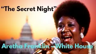 &ldquo;The Untold Story Behind the White House Incident &ndash; Aretha Franklin&rdquo;