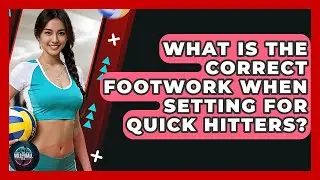 What Is The Correct Footwork When Setting For Quick Hitters? - The Volleyball Hub