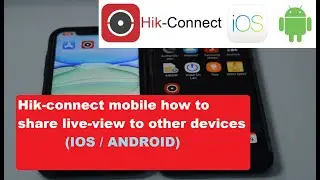 HIKVISION TUTORIAL - How to share device from master device to other device (IOS/ANDROID)