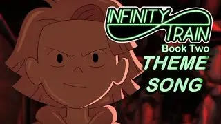 Infinity Train Book 2 THEME song 🚂 Lake's Theme (EXTENDED MIX by M:AM)