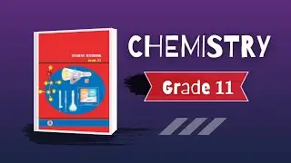 Chemistry | Grade 11 | Chapter 4 | Part 1