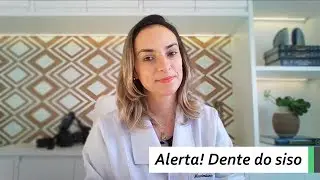 #048 ALERTA! Dente do SISO | Dra. Maximiana Maliska
