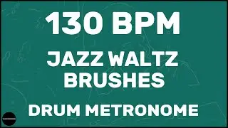 Jazz Waltz Brushes | Drum Metronome Loop | 130 BPM