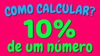 COMO CALCULAR 10% DE UM N&Uacute;MERO?  | 10% de um valor - 10 por cento de um n&uacute;mero