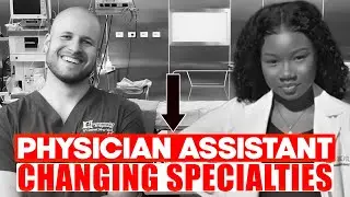 Changing specialties  as a physician assistant