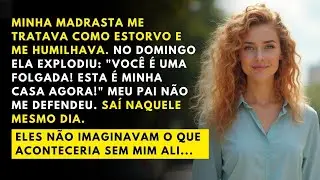 Minha madrasta me expulsou da casa — mas ela não sabia de uma coisa!