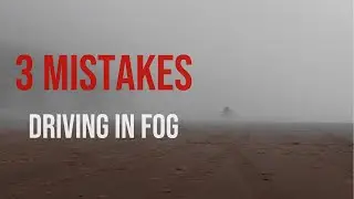3 Mistakes when driving in fog