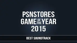 PSNStores 2015 - Best Soundtrack