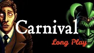 Carnival First Play | Walkthrough | Long Play | No Commentary