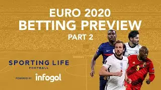 Euro 2020 Betting Preview - Outright market, Dark Horses, Golden Boot and Player Bets