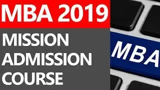 MBA 2019 (MISSION ADMISSION COURSE)