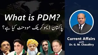 What is PDM (?) - Pakistan Democratic Party | Dr. G. M. Chaudhry