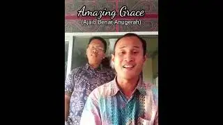 AMAZING GRACE (Versi pujian Methodist) Cover : Hotman Zakaria Marpaung & Ricky Zai