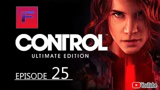 Control Ultimate Edition 2020 / Контрол 2020 / ➤ Прохождение #25 ➤ ВЗЯТЬ КОНТРОЛЬ! ФИНАЛ! КОНЦОВКА!
