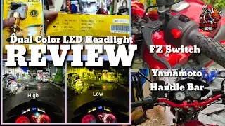 Review of my modification | Yamamoto Handle Bar | FZ Switch | Dual Color LED Headlight