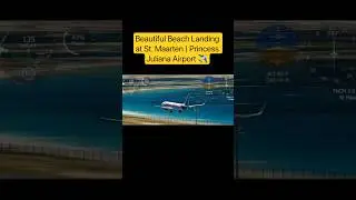 Beautiful Beach Landing at St. Maarten | Princess Juliana Airport ✈️  #StMaarten #BeachLanding