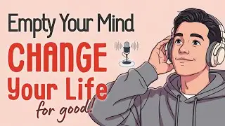 English Podcast for Learning English | Empty Your Mind Change Your Life 