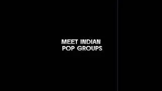 MEET THE INDIAN POP GROUPS👀🔥#first5 #wish #wishstars #ipop #indian #pop #indianpop #edit #viral ✨