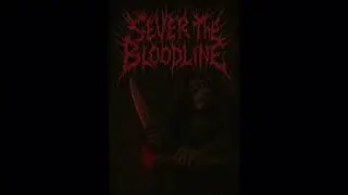 Sever The Bloodline - S.T.B