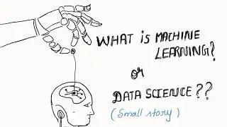 What is Machine Learning / Data-science ?? A STORY ! !