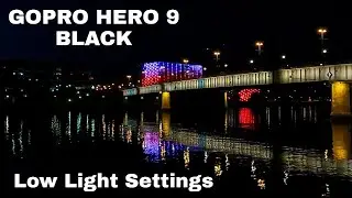 Gopro Hero Black 9 Low light Video Settings