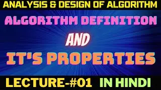 Algorithm Definition And It's Properties || Hindi || Lecture-#01 || ADA || Rajnish Chaurasia