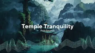 Temple Tranquility: Relaxing Rain Sounds and Distant Ambiance for Ultimate Relaxation (3 HOURS)