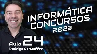 Conceitos Básicos de Informática para Concursos 2023 Aula 24