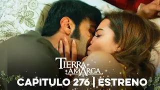 Tierra Amarga - Estreno 276