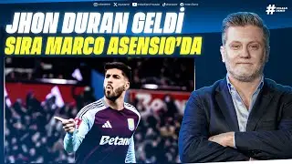 Fenerbah&ccedil;e&rsquo;de son durum: Jhon Duran | Marco Asensio | Milan Skriniar | Kyle Walker