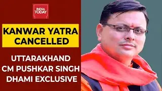 Uttarakhand Govt Cancels Kanwar Yatra; CM Pushkar Singh Dhami Exclusive | India Today